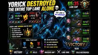Yorick DESTROYED the Entire Top Lane Alone 💀 | 65:35 Lane Gap/ Yorick vs Zaheer