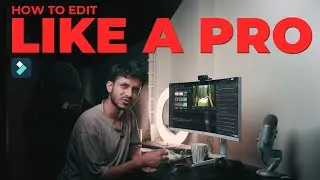 How to Edit like a PRO