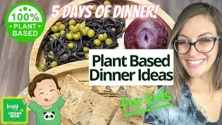 Kid Friendly Plant Based Meals 😊💚