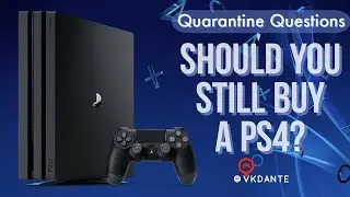 Quarantine Questions: Should you buy a PS4 now? (June 2020)