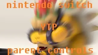 [YTP]-nintendo switch parental controls but a little better (turn on captions please)
