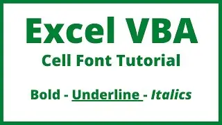 Excel VBA - Cell Font Tutorial - Bold Underline Italics