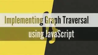 Graph Traversal in JavaScript | DFS and BFS Graph Traversal Example