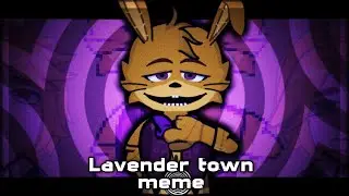Lavender town meme || Glitchrap and Vanessa || FNaF