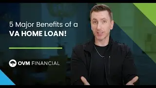 5 Major Benefits of a VA Home Loan!