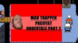 THE MASTER TRAPPER UNDERTALE PART 2
