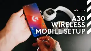 ASTRO A30 Wireless Headset - Mobile Setup Guide