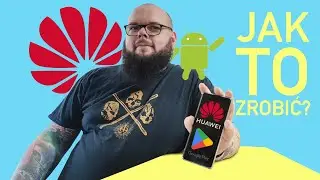 Jak instalować aplikacje Google na smartfonach Huawei?
