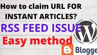 How to claim  URL for Facebook instant articles?How to Enter RSS FEED of Facebook instant articles?