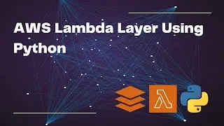 AWS Lambda Layer using Python in 5 minute by awsmasterchef