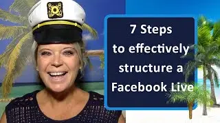 7 Steps to effectively structure a Facebook Live