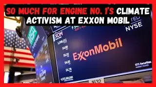 So Much for Engine No  1’s Climate Activism at Exxon Mobil