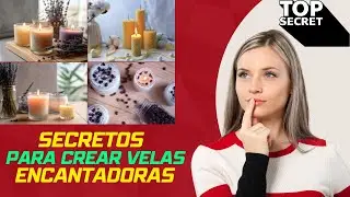 CONCEJOS VALIOSOS PARA CREAR VELAS ENCANTADORAS 🔐(TOP SECRET)🔐