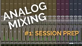 Analog Rock Mixing #1: Session Prep in Pro Tools