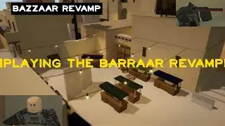 PLAYING THE BAZZAR REVAMP MAP | PHANTOM FORCES