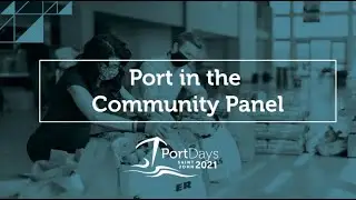 Session 5 - Port in the Community Panel & Closing Remarks - Port Days 2021