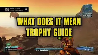 Borderlands 2 What Does It Mean HIDDEN Trophy Guide