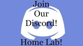 JOIN OUR DISCORD! (Home Lab Talk)