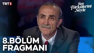 Sen Türkülerini Söyle 8. Bölüm Fragmanı 