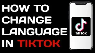 How To Change Language In TikTok (2023)