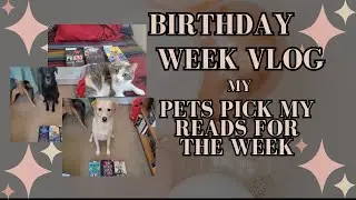 Birthday Vlog- Meet my Pets as They Pick my Birthday Reads.