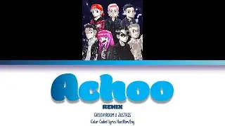 그루비룸(GroovyRoom), 저스디스(JUSTHIS) - Achoo Remix | Color Coded Lyrics (Han/Rom/Eng)