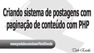 Como criar um sistema de Postagens com Paginação de Conteúdo com PHP - REFEITO