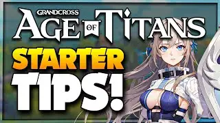 10 Starter Tips YOU SHOULD KNOW in Grand Cross: Age of Titans