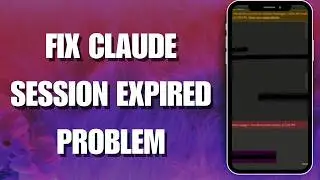 Fix Claude Session Expired Problem| Claude AI Session Timeout & Login Issues |  Easy 2026 Guide