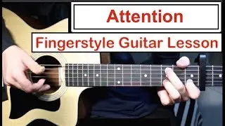 Charlie Puth - Attention | Fingerstyle Guitar Lesson (Tutorial) How to play Fingerstyle