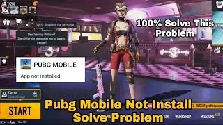 Pubg App Not Installed Problem Solved | How To Solve App Not Installed Problem | Pubg App Installed