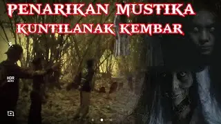PENARIKAN MUSTIKA YANG DI HUNI SOSOK KUNTILANAK KEMBAR