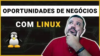 LINUX: Oportunidades de Negócios