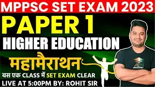 MP Set 2023 | MP Set Paper 1 | Higher Education | MP Set Marathon Class | Rohit Khera Sir | mp set