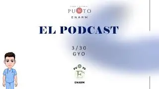PODCAST PUNTO ENARM. CAP 3/30. HEMORRAGIAS EN EL EMBARAZO/ DIABETES EN EL EMBARAZO/ PREESCLAMPSIA