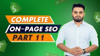 Complete Shopify On Page SEO ( Shopify SEO Full Course) | Part 11