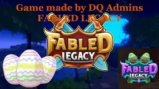 Game made by DQ Admins [FABLED LEGACY]