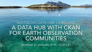 NextGEOSS Webinar Series - NextGEOSS Data Hub Release 1.0