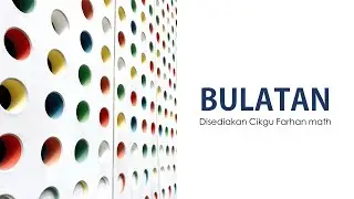 BULATAN (Perimeter dan luas sektor)- PT3 & SPM