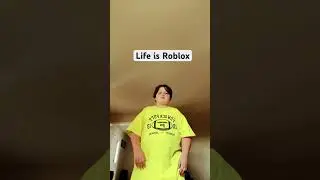 Life is Roblox