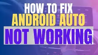 How To Fix Android Auto Not Working 2025 (Android Auto Not Connecting Fixed)