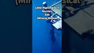 Little Nightmares II - Murders Edit (Miracle Musical)