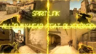 Spirit Link - All In My Head  (feat. blxckbxrd) (Nightcore)/KillSync CS:GO.