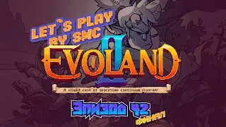 Evoland 2 - Эпизод 42 - Прохождение от SMC
