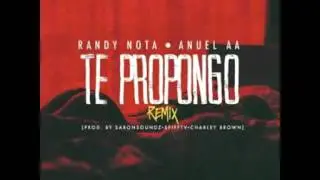 Anuel AA - Te Propongo Ft Randy Nota (Link de Descarga)