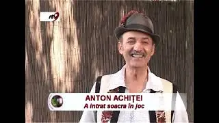 ANTON ACHIȚEI - A INTRAT SOACRA ÎN JOC ℗Ⓒ