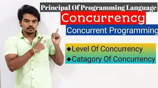 PPL3.2-Principal Of Programming Language | Concurrency (Part-2) | Level And Catagory Of Concurrency.