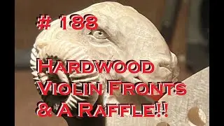 # 188 - Hardwood violin fronts and a violin raffle