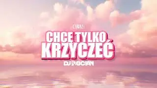 Cyrko - CHCĘ TYLKO KRZYCZEĆ ( DJ BOCIAN REMIX ) 2024