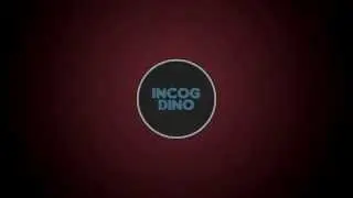 IncogDino Intro